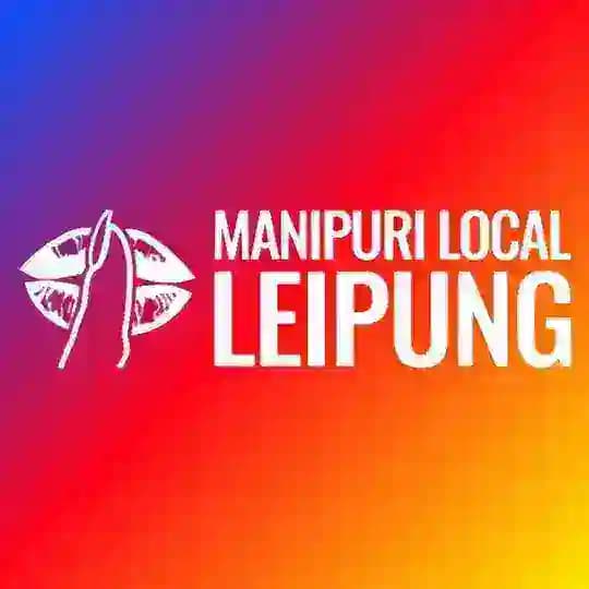 MANIPURI LOCAL LEIPUNG Profile