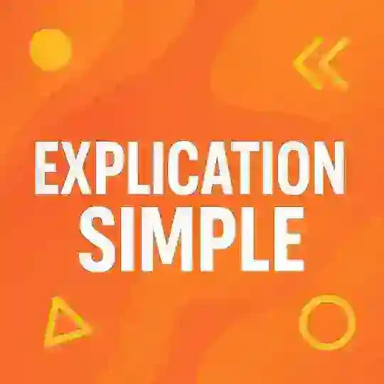 EXPLICATION SIMPLE