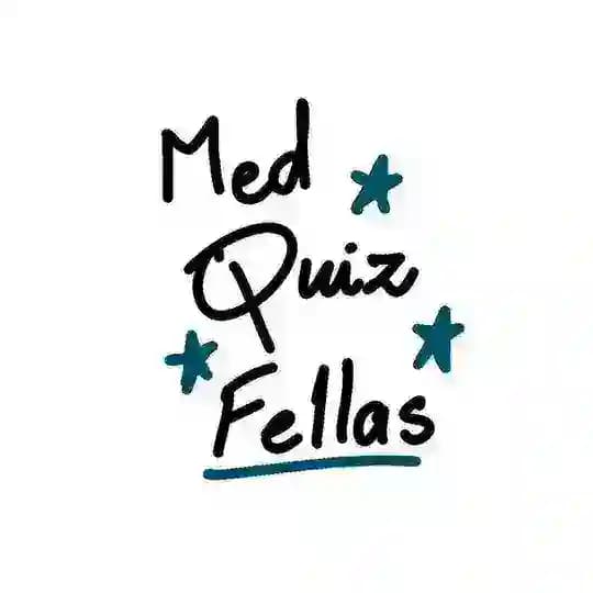 Med Quiz Fellas