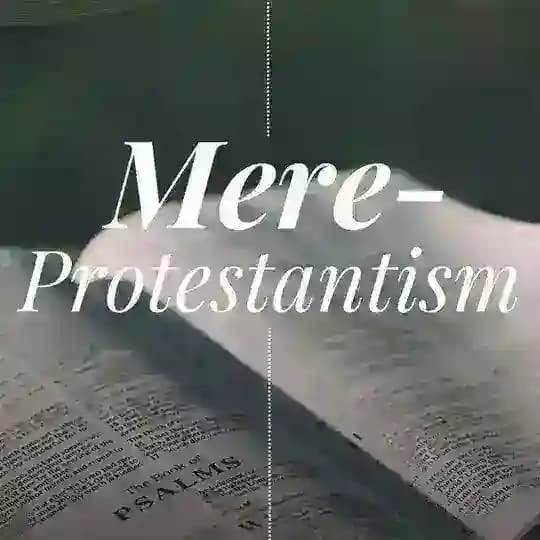Mere- Protestantism