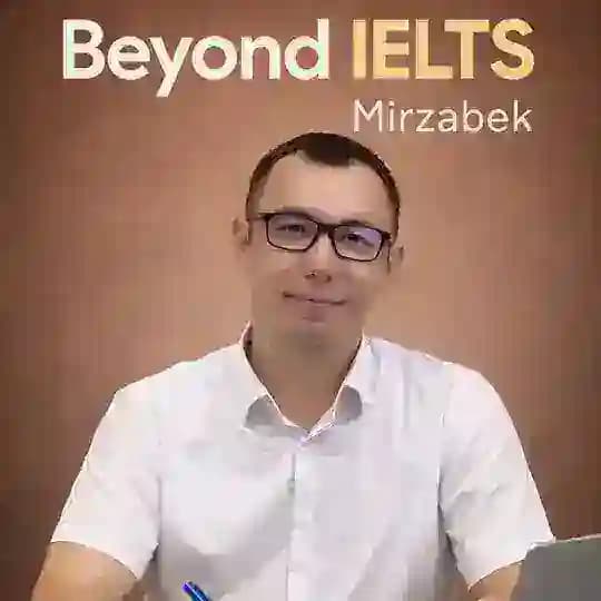 Beyond IELTS | Mirzabek