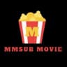 MMsub Movie 🍿