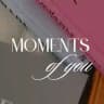 Moments of you
