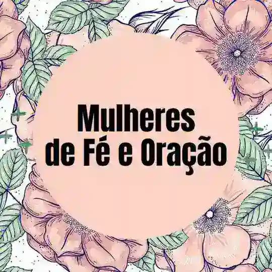 MULHERES DE FÉ E ORAÇÃO