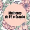 MULHERES DE FÉ E ORAÇÃO