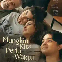 Mungkin Kita Perlu Waktu (2025) Profile