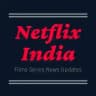 Netflix India Updates