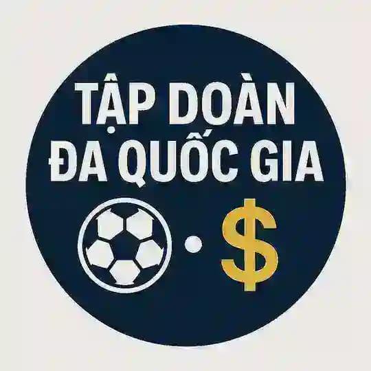 TẬP ĐOÀN ⚽️ ĐA QUỐC GIA💲