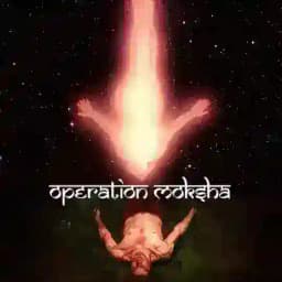 OPERATION MOKSHA Profile