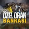 ÖZEL ORAN BANKASI / BONUS / FREEBET