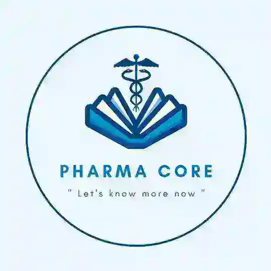 Pharma Core 📖💊💉💎"Let's know more now"