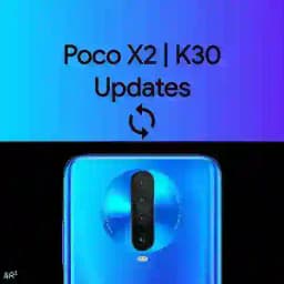 Poco X2 / K30 | UPDATES Profile