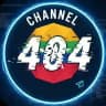 CHANNEL 404 [🇲🇲]