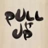 PULL IT UP