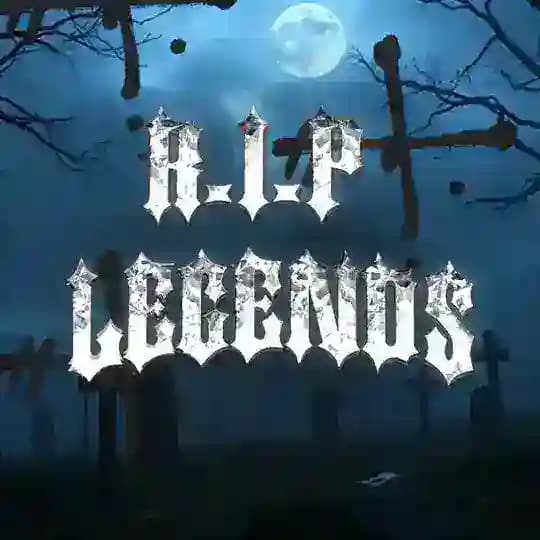 RIP LEGENDS