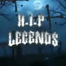 RIP LEGENDS