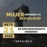 RETO 21 DÍAS MUJER EMPODERA TU SEXUALIDAD