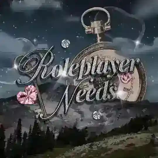 Roleplayer Needs.