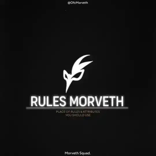 𝗥𝗨𝗟𝗘𝗦 𝗠𝗢𝗥𝗩𝗘𝗧𝗛