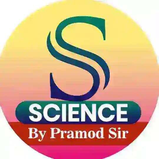 SCIENCE BY PRAMOD SIR