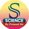 SCIENCE BY PRAMOD SIR