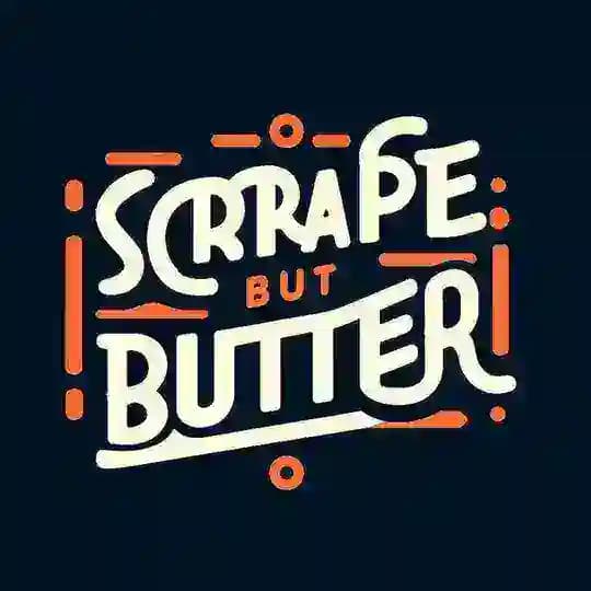Scrape But Butter!