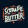 Scrape But Butter!