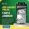 JOKI GALBAY PINJOL TANPA JAMINAN