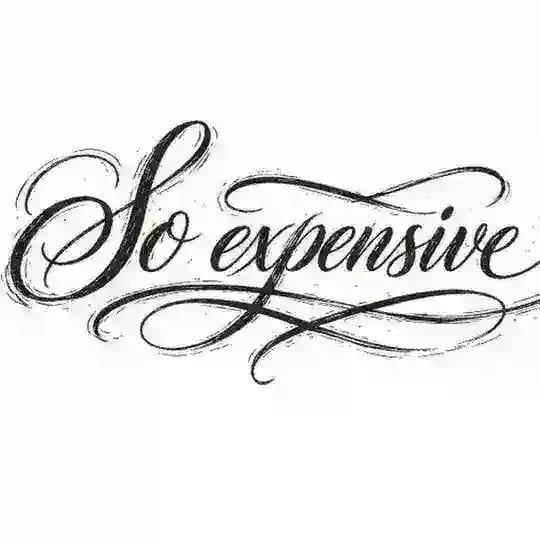 So expensives