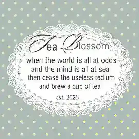 TEA 𖧷 BLOSSOMS: Brew Of Bliss.
