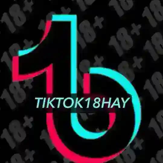🔞Tiktok 18+ Hay