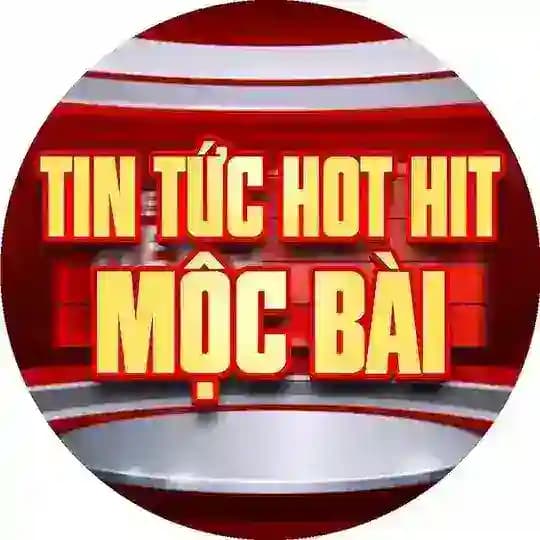 TIN TỨC HOT HIT MỘC BÀI