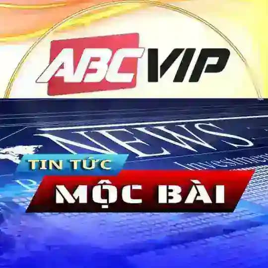【ABCVIP】TIN TỨC MỘC BÀI