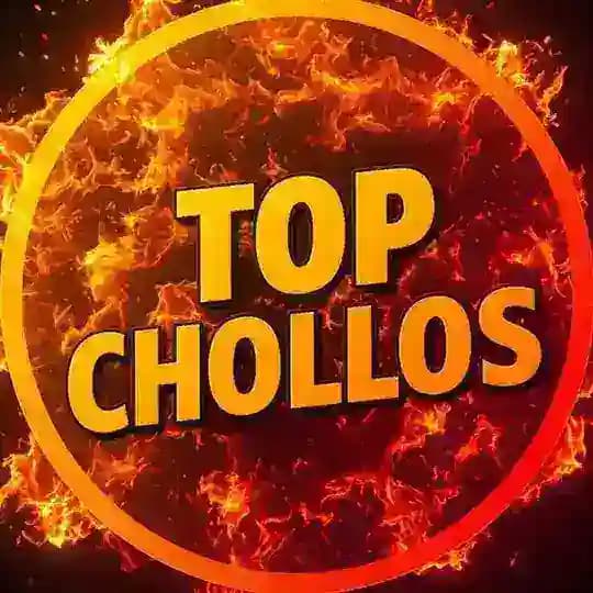 TOP CHOLLOS 🔥🔝