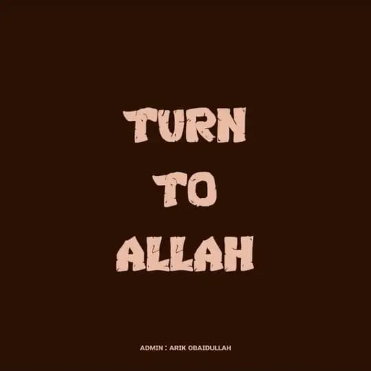 Turn To Allah