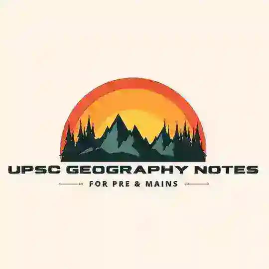 UPSC GEOGRAPHY NOTES 2025