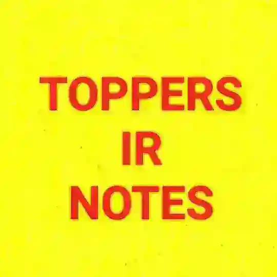 UPSC TOPPERS INTERNATIONAL RELATIONS NOTES