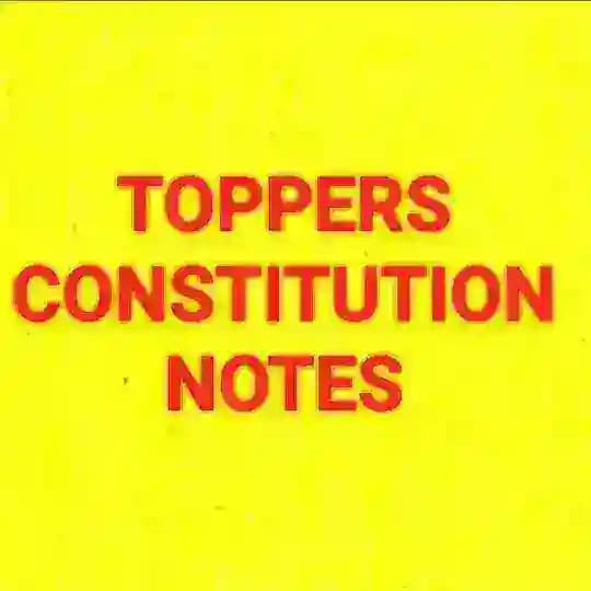UPSC TOPPERS CONSTITUTION NOTES