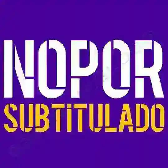 Nopor Subtitulado 🪬