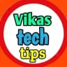 Vikas tech tips