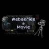 Webseries and Movies