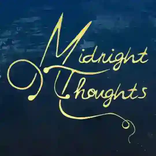Midnight Thoughts 🌙