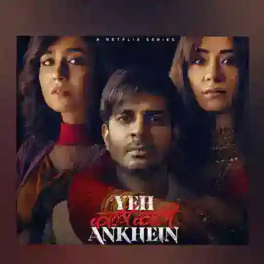 YEH KAALI KALI ANKHEIN SEASON 1 NETFLIX WEBSERIES