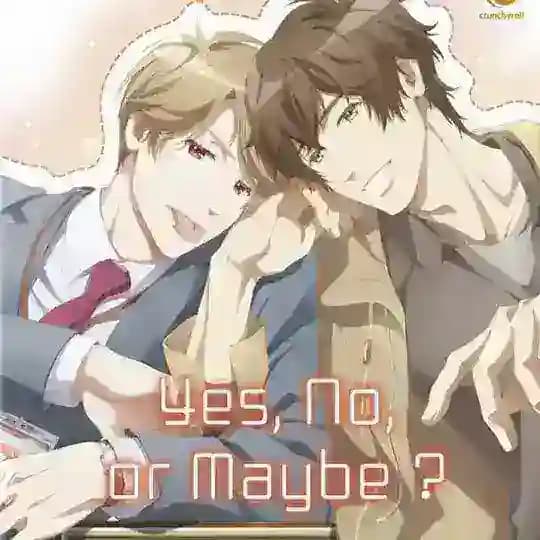 Yes,No,or Maybe 😋