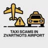 Zvartnots Taxi Scam 🛩️🇦🇲🚕