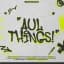 AUL THINGS!