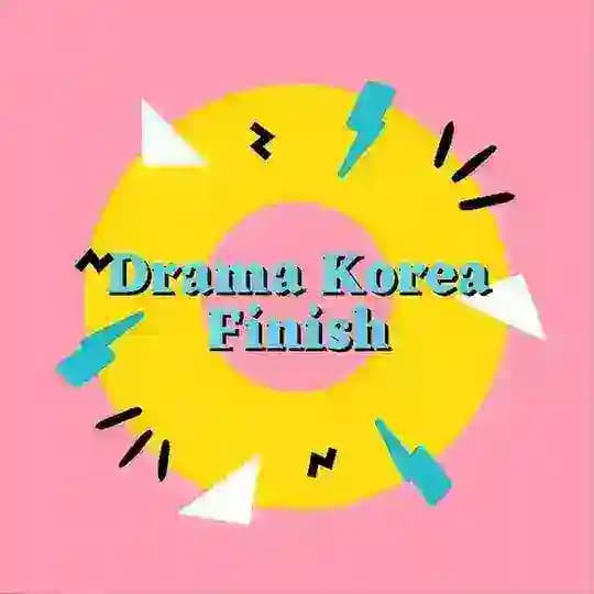 Drama Korea Finish🔚