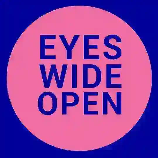 EYES WIDE OPEN