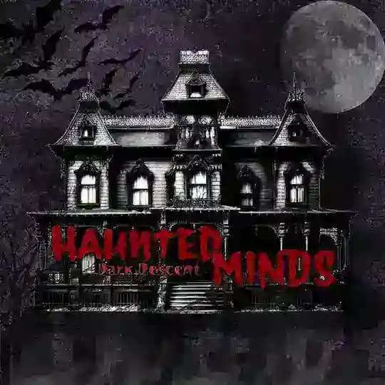Haunted Minds: The Dark Descent.