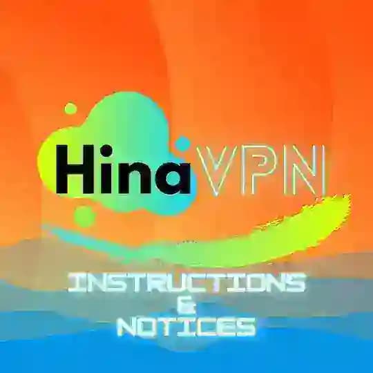 HinaVPN | Instructions & Notices